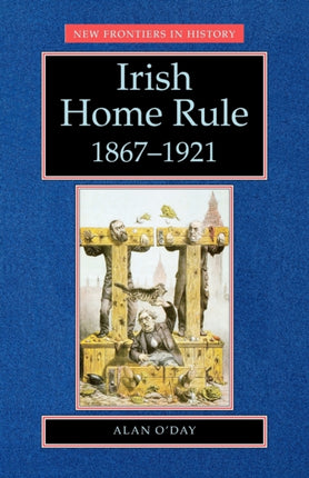 Irish Home Rule 18671921 New Frontiers