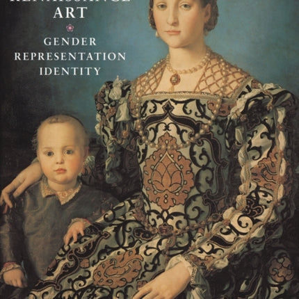 Women in Italian Renaissance Art: Gender, Representation, Identity