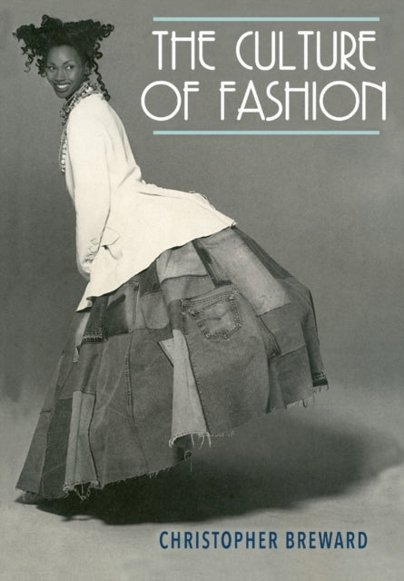 The Culture of Fashion: A New History of Fashionable Dress