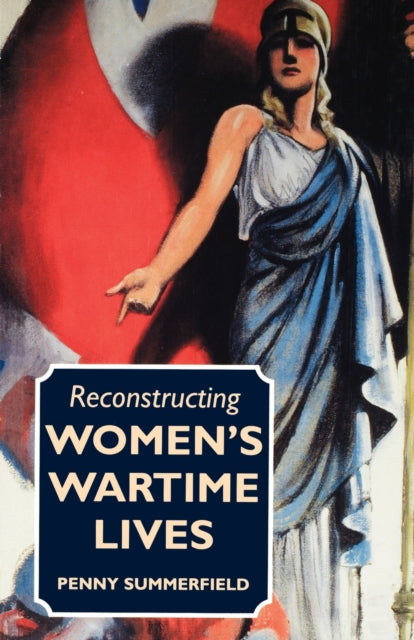 Reconstructing Womens Wartime Lives Discourse and