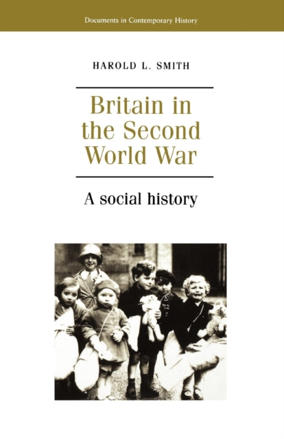Britain in the Second World War A Social History