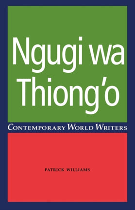 Ngugi Wa Thiongo Contemporary World Writers