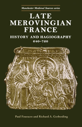 Late Merovingian France History and Hagiography