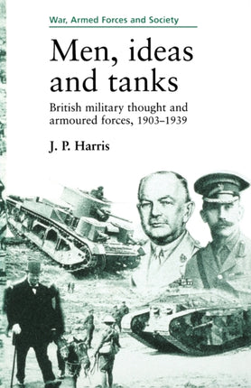 Men ideas and tanks British Military Thought and