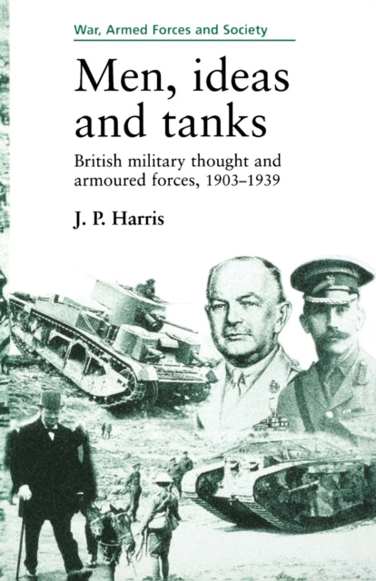 Men ideas and tanks British Military Thought and