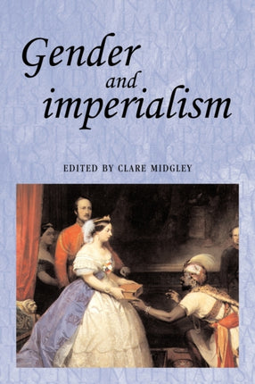Gender and Imperialism Studies in Imperialism 28