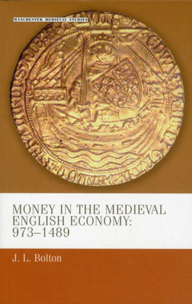 Money in the Medieval English Economy 973–1489