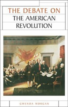 The Debate on the American Revolution Issues in