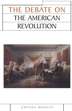 The Debate on the American Revolution Issues in