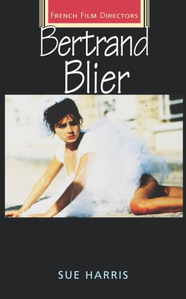 Bertrand Blier French Film Directors Series