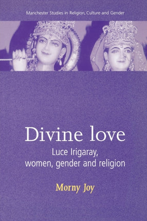 Divine Love Luce Irigaray Women Gender and