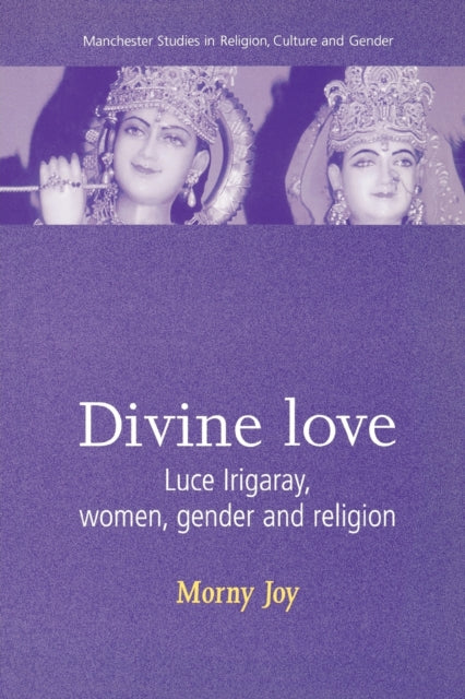 Divine Love Luce Irigaray Women Gender and