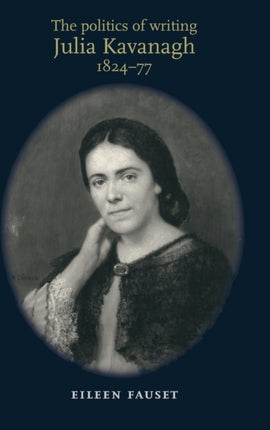 The politics of writing Julia Kavanagh 182477