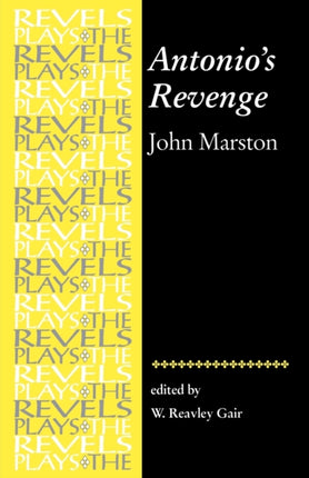 Antonios Revenge by John Marston The Revels Plays