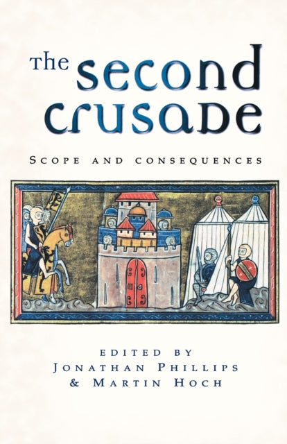 The Second Crusade Scope and Consequences