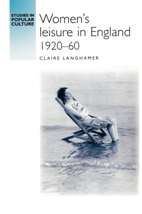 Womens Leisure in England 192060 Studies in
