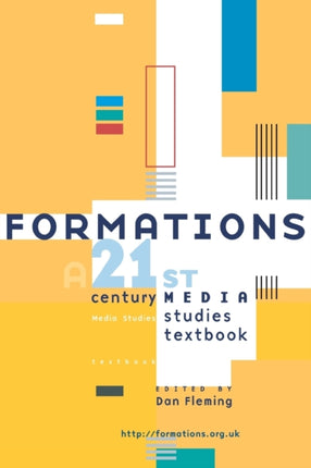 Formations A 21st Century Media Studies Textbook
