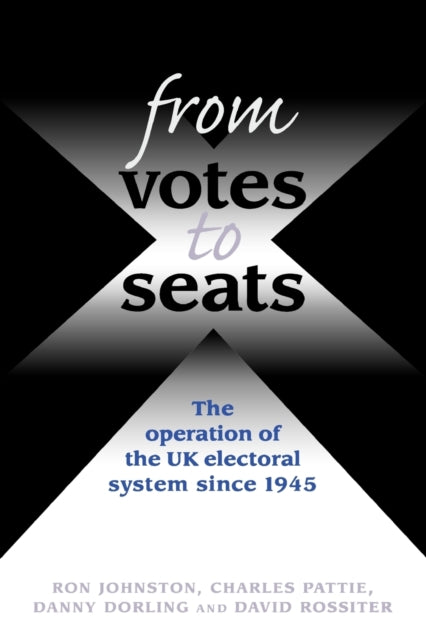 From Votes to Seats The Operation of the UK