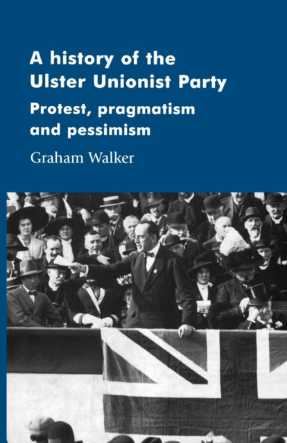 A History of the Ulster Unionist Party Protest