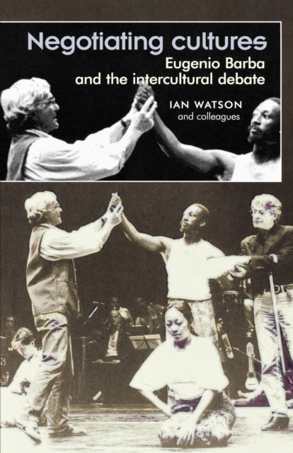 Negotiating Cultures Eugenio Barba and the