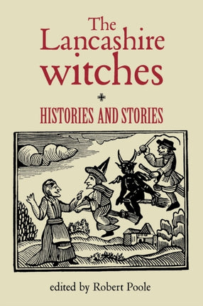 The Lancashire Witches Histories and Stories