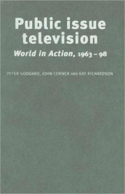 Public Issue Television: World in Action' 1963–98