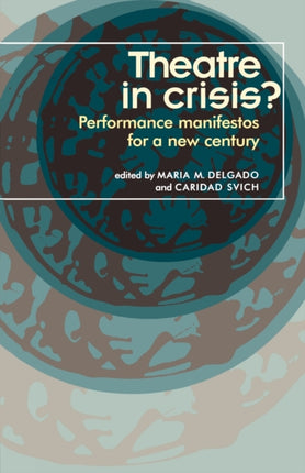 Theatre in Crisis Performance Manifestoes for a