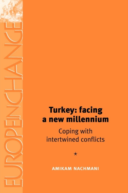 Turkey: Facing a New Millennium: Coping with Intertwined Conflicts