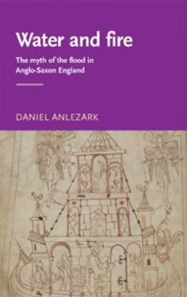 Water and Fire: The Myth of the Flood in Anglo-Saxon England