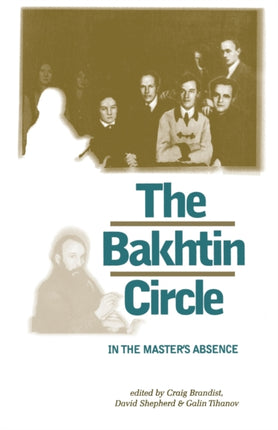 The Bakhtin Circle In the Masters Absence
