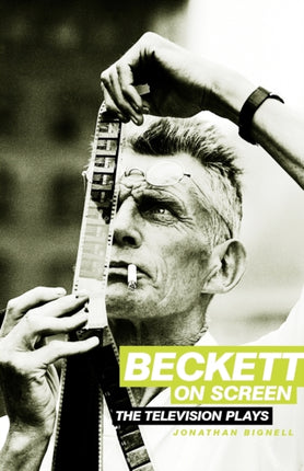 Beckett on Screen The Television Plays