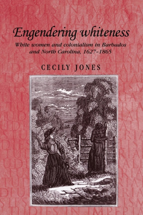 Engendering Whiteness White Women and Colonialism