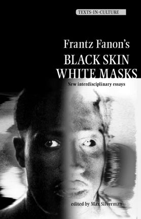 Frantz Fanons Black Skin White Masks New
