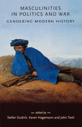 Masculinities in Politics and War Gendering