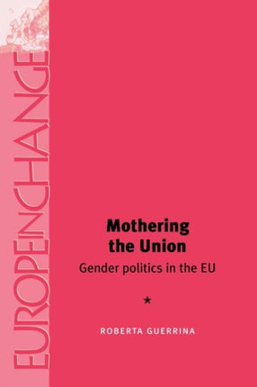 Mothering the Union Gender Politics in the EU