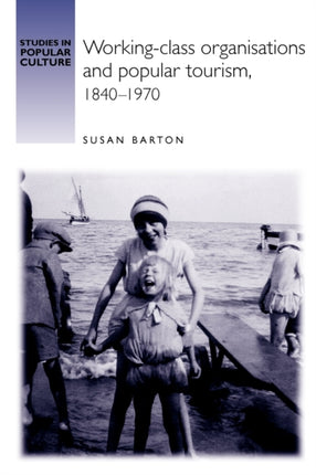 WorkingClass Organisations and Popular Tourism