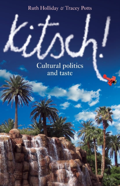 Kitsch!: Cultural Politics and Taste