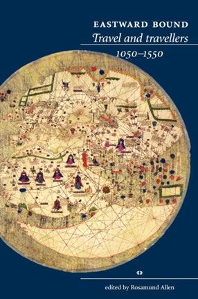 Eastward Bound Travel and Travellers10501550