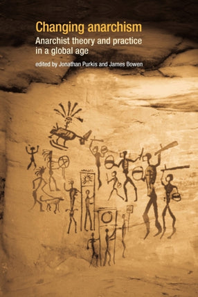 Changing Anarchism Anarchist Theory and Practice