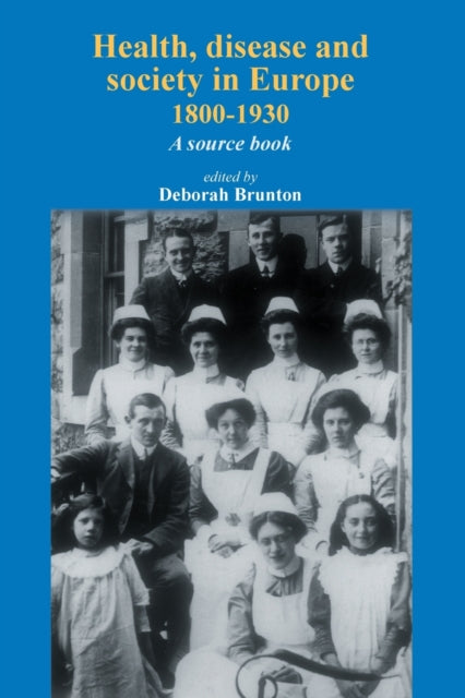 Health, Disease and Society in Europe, 1800–1930: A Source Book