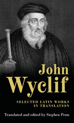 John Wyclif: Selected Latin Works in Translation