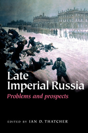 Late Imperial Russia Problems and Prospects