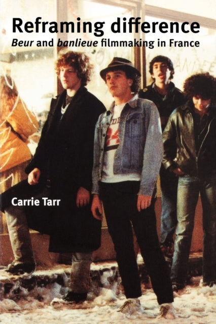 Reframing difference Beur and banlieue filmmaking