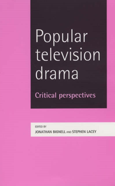 Popular Television Drama: Critical Perspectives