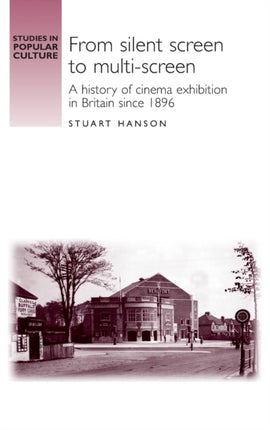 From Silent Screen to Multiscreen A History of