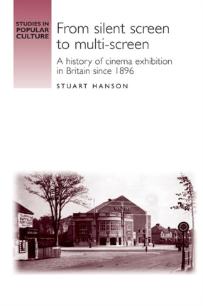 From Silent Screen to Multiscreen A History of