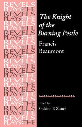The Knight of the Burning Pestle Francis Beaumont
