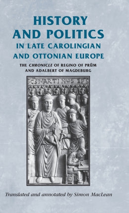 History and politics in late Carolingian and