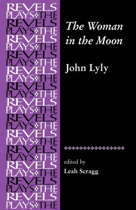 The Woman in the Moon By John Lyly Revels Plays
