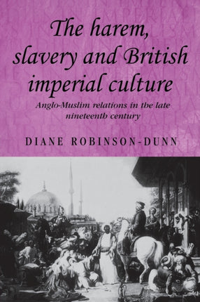 The harem slavery and British imperial culture